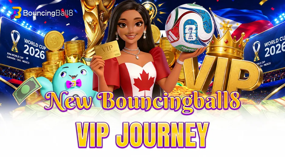 New Bouncingball8 VIP Journey